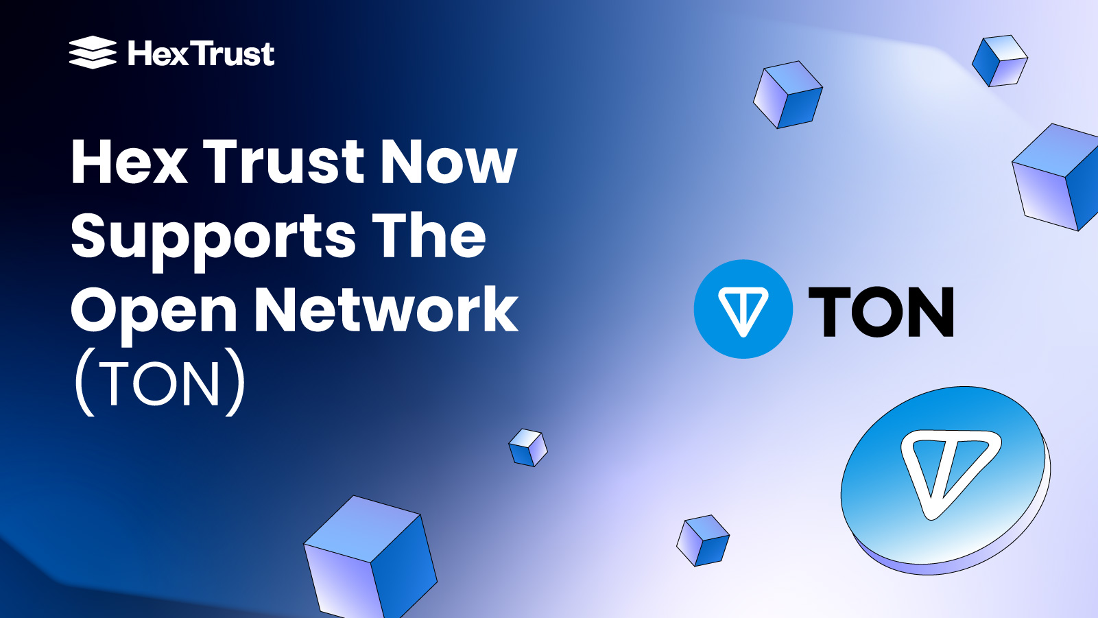 Hex Trust Becomes one of the First Custodians to Support DeFi, Custody and Staking on The Open Network (TON)