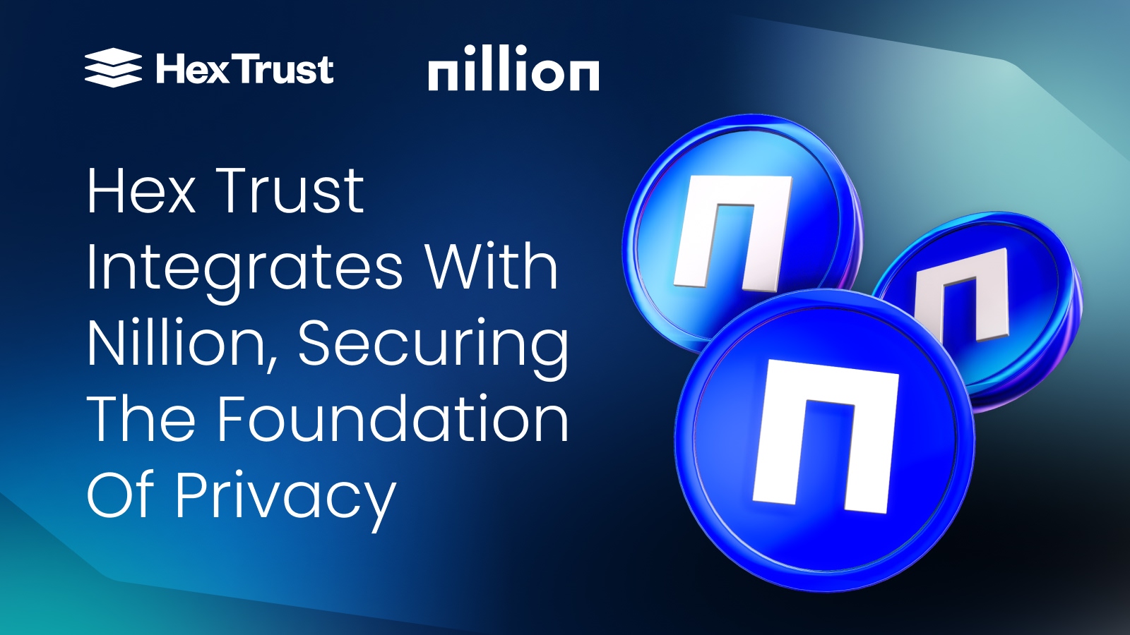 Hex Trust Integrates with Nillion, Securing the Foundation of Privacy
