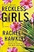 Reckless Girls by Rachel Hawkins Reckless Girls by Rachel Hawkins