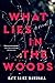 What Lies in the Woods by Kate Alice Marshall What Lies in the Woods by Kate Alice Marshall