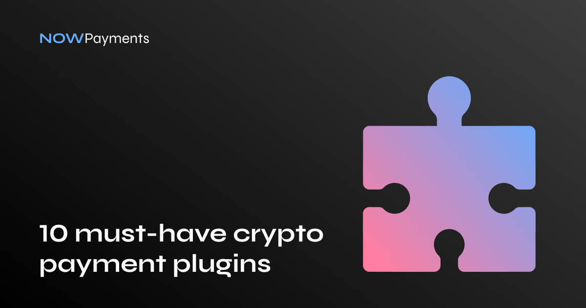10 Must-have crypto payment plugins