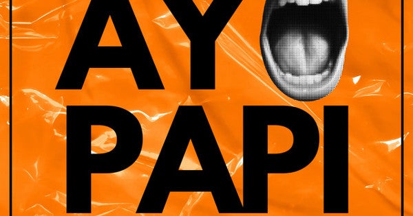 🥵 AY PAPI - Out Now