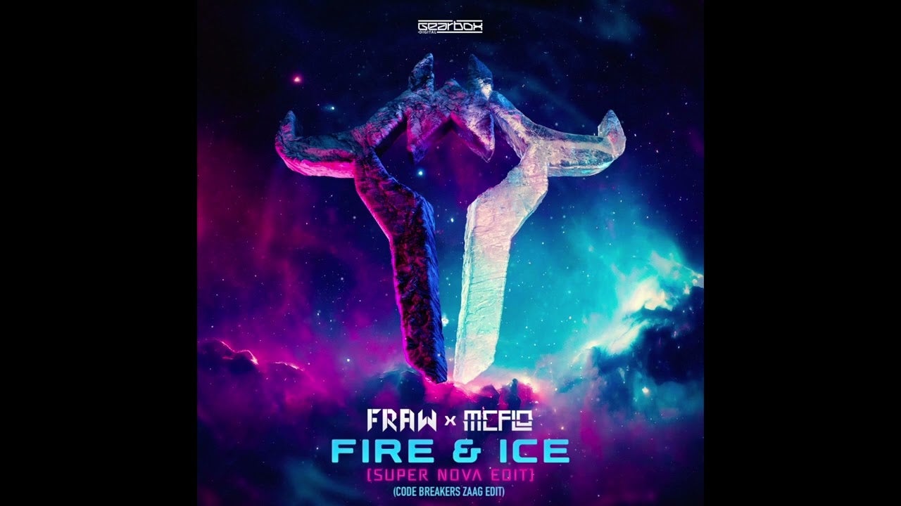 YOUTUBE : Fraw & Mc Flo - FIRE & ICE (Super Nova Edit) (Cøde Breakers Zaag Edit)