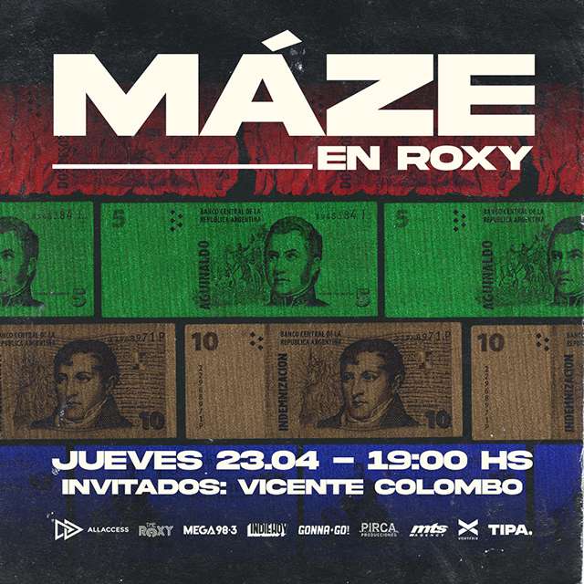 MÁZE EN ROXY | CABA - 23/04 | APERTURA: VICENTE COLOMBO