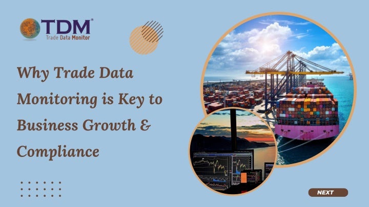 Why Trade Data Monitoring is Key to Business Growth & Compliance - SlideServe