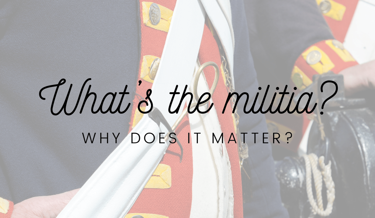 What’s the militia, and why does it matter?