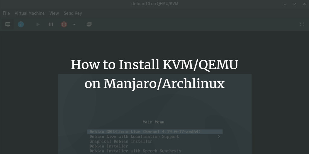 How to Install KVM/QEMU on Manjaro/Archlinux